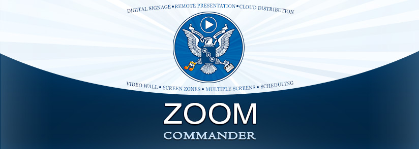 Zoom Commander Digital Signage & Remote Presentation